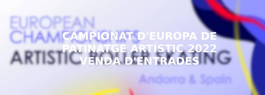 Entrades Europeu Artístic Andorra 2022
